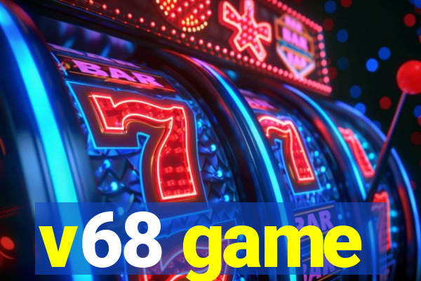 v68 game
